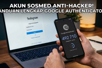Panduan Lengkap Google Authenticator untuk Verifikasi Akun Sosmed