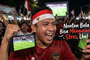 Bukan Cuma Hiburan, Nonton Bola Ternyata Bisa Mengurangi Stres, Lho!